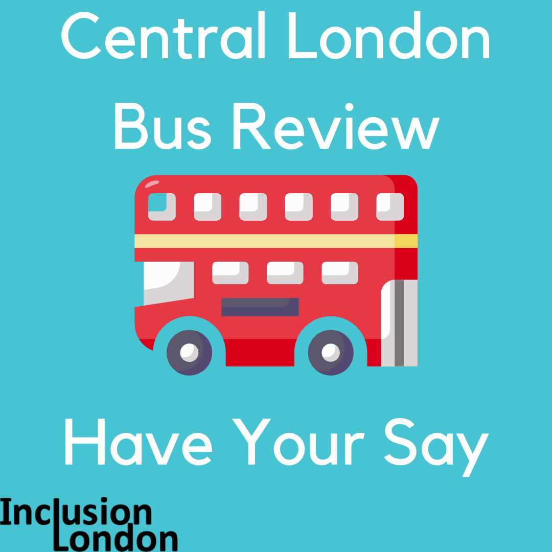 Central London Bus Review Inclusion London