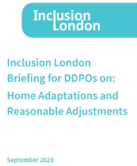 Cover of Inclusion London Briefing for DDPOs on Home Adaptations and Reasonable Adjustments